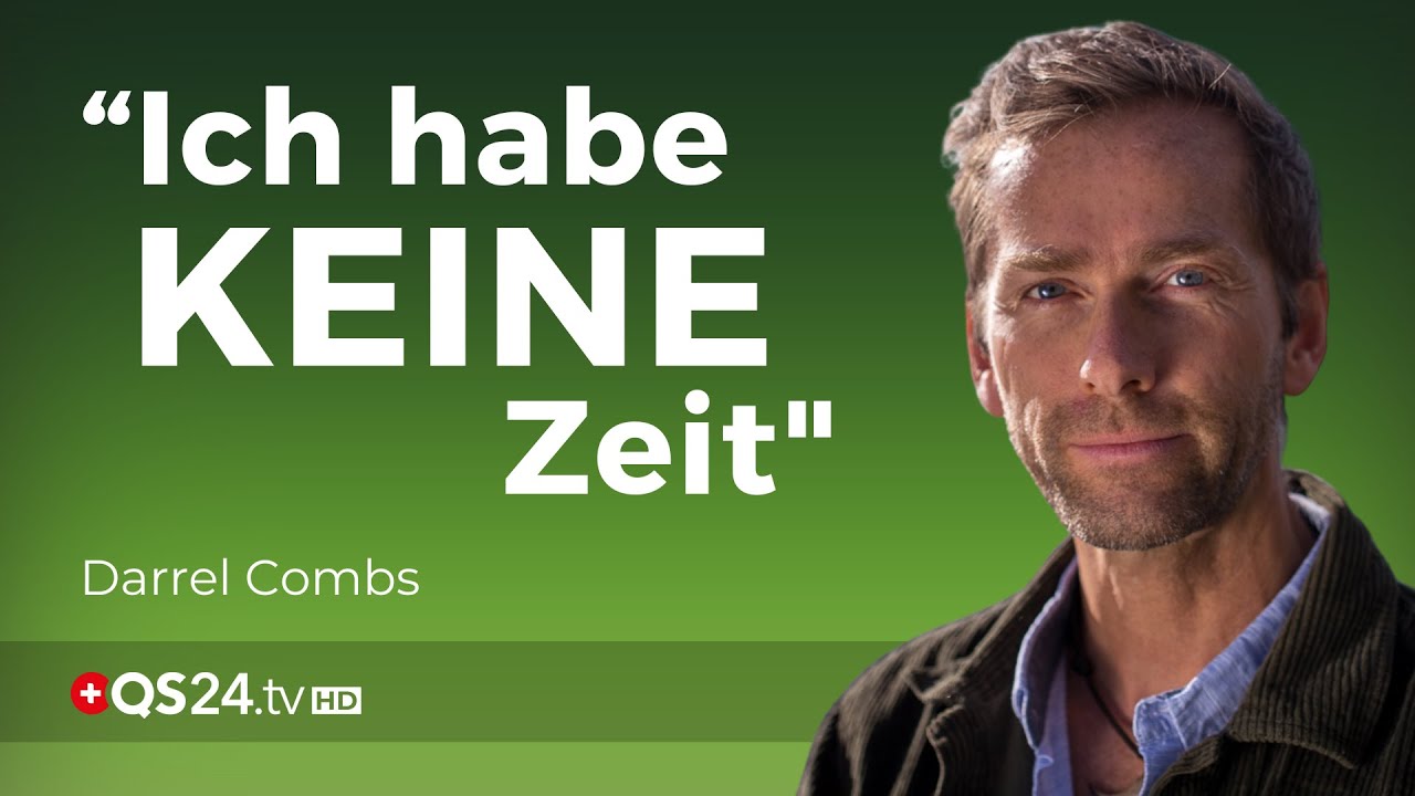 Gefangen im Gefängnis der Zeit | Darrel Combs | Naturmedizin | QS24 Gesundheitsfernsehen