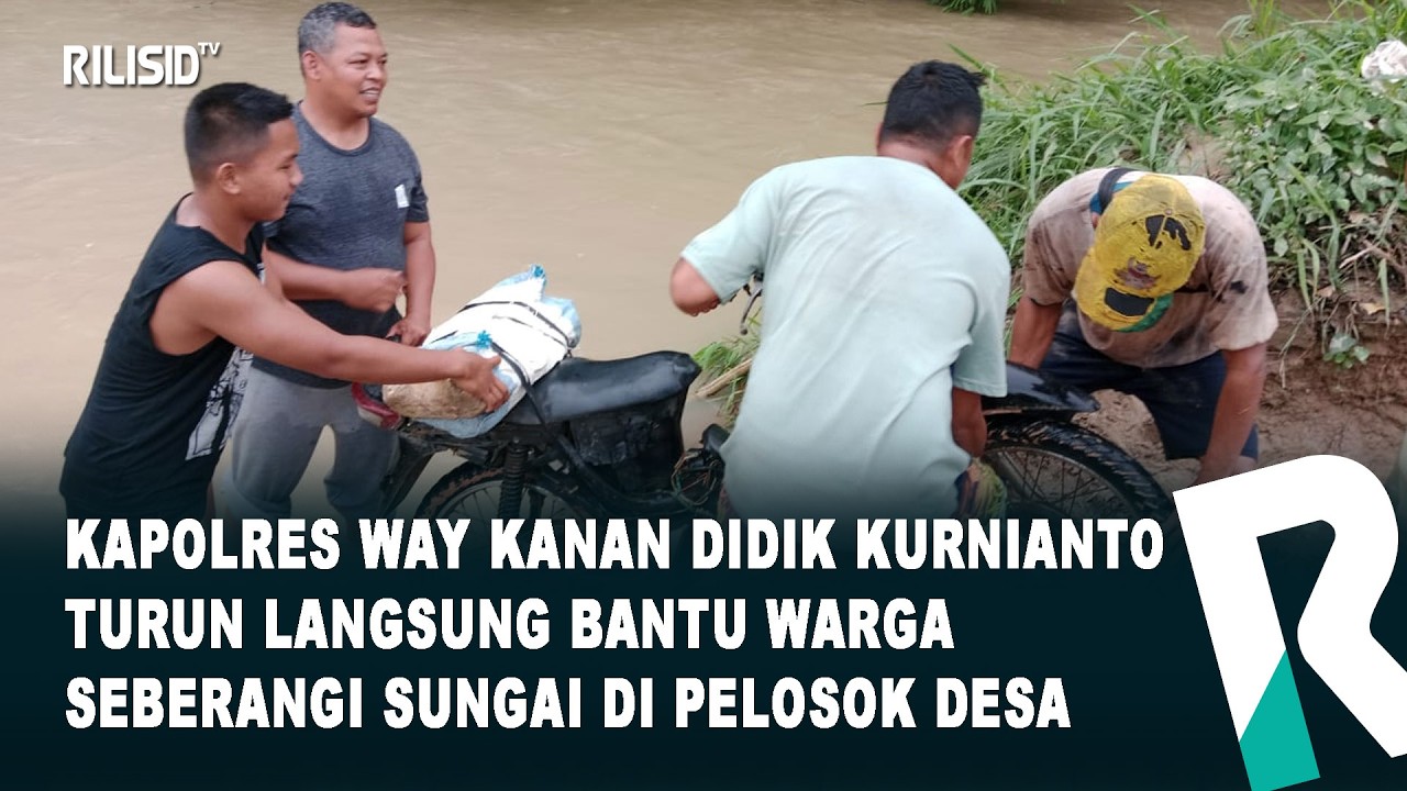 Kapolres Way Kanan Didik Kurnianto Turun Langsung Bantu Warga Seberangi Sungai di Pelosok Desa