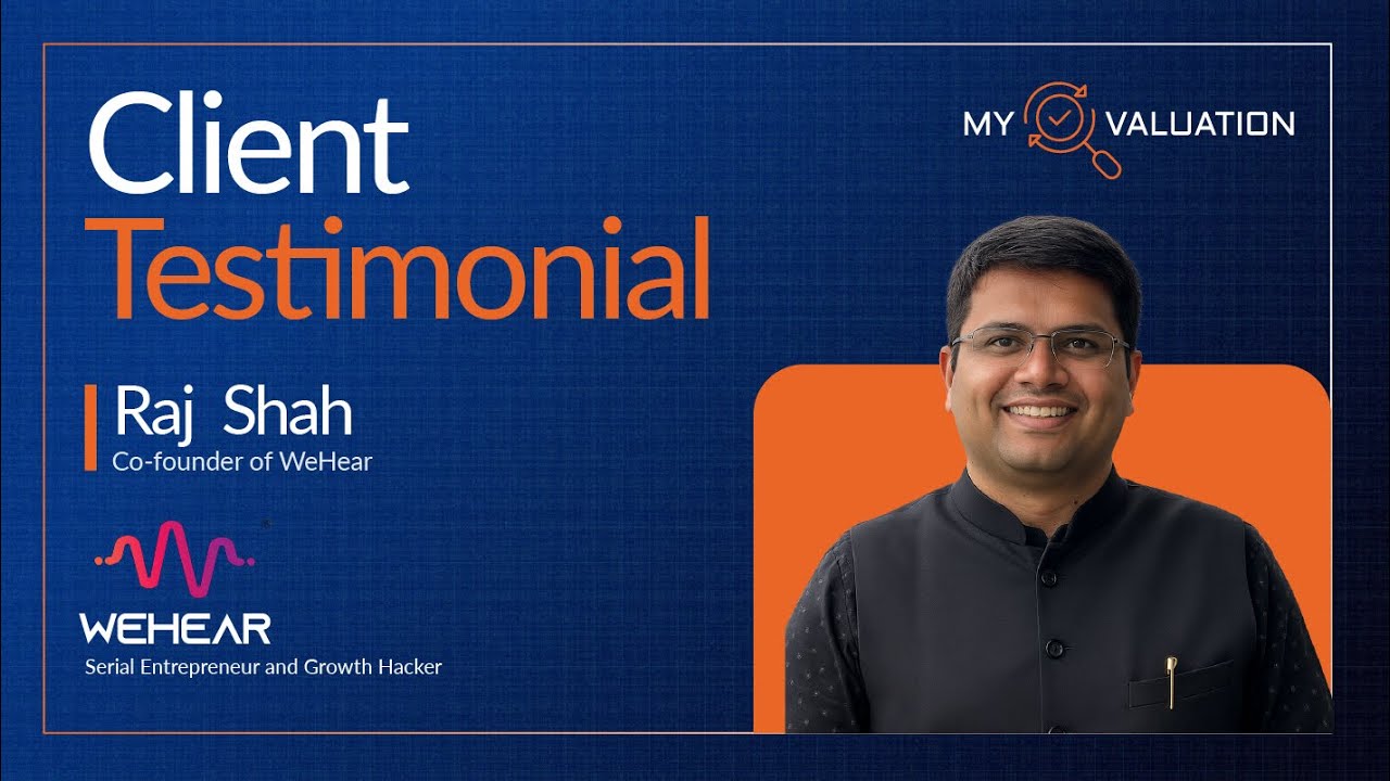Client Testimonial: Raj, Founder of Wehear, Greenomers, & Cosmo Group | Business Valuation Firm