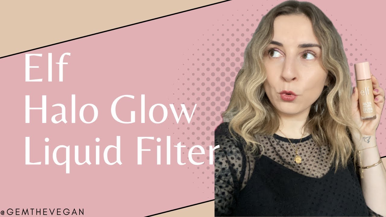 Honest review on the Elf Halo Glow Liquid Filter - Not a beauty expert !