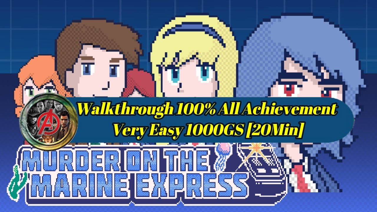 Murder on the Marine Express - Walkthrough 100% All Achievement Very Easy 1000GS [20Min] Xbox