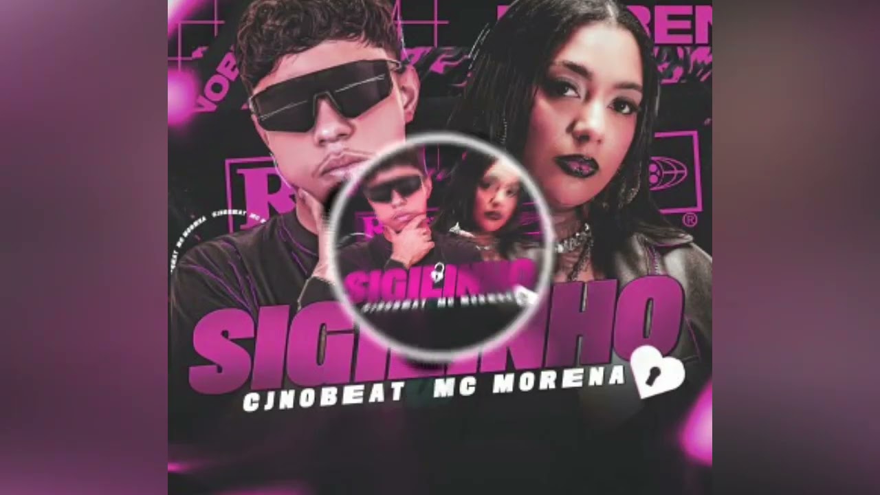 Sigilinho - CJNOBEAT, MC Morena&rdquo;.