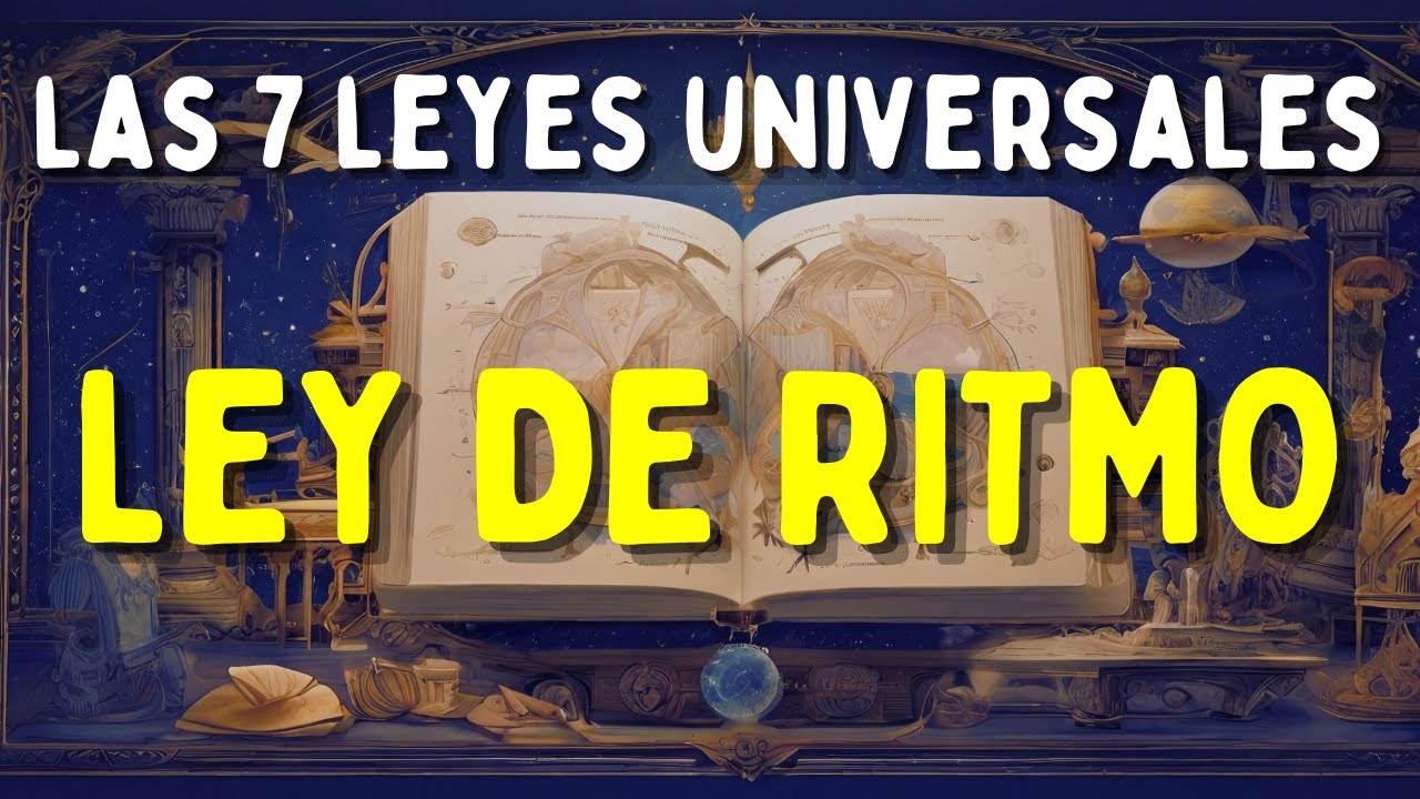 ✨Principio de RITMO | LAS 7 LEYES UNIVERSALES 💫 Ley de Ritmo [7/8]
