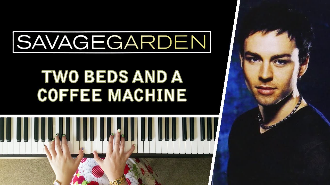 Two Beds and a Coffee Machine - Savage Garden || PIANO COVER