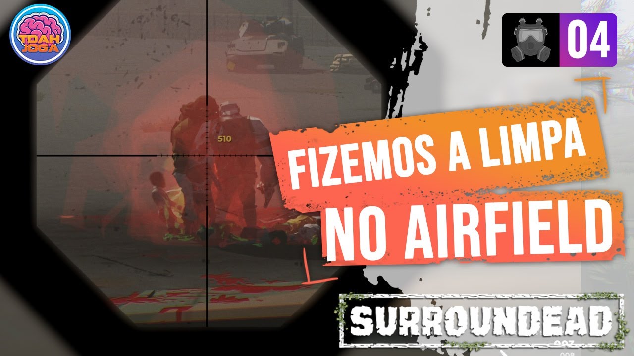 Fizemos a limpa no AIRFIELD - [SURROUNDEAD-04]  🇧🇷 PT-BR 📺4K