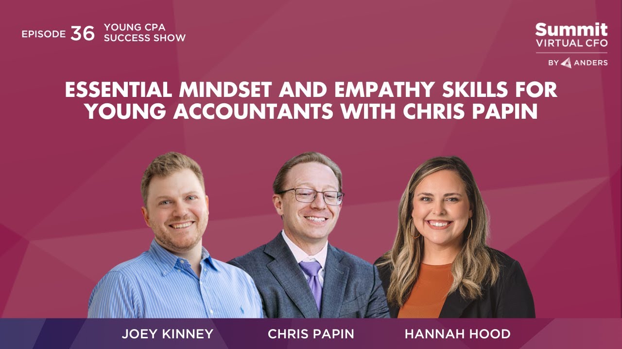 Episode 36 - Essential Mindset and Empathy Skills for Young Accountants with Chris Papin