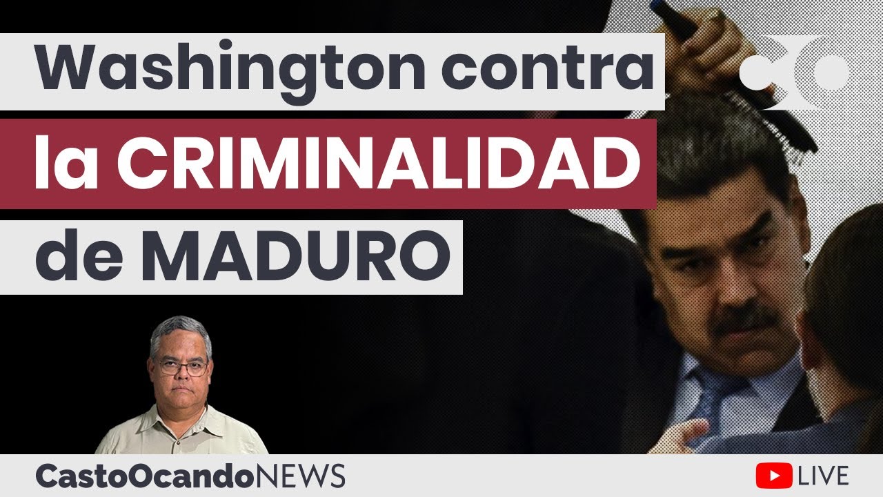 Washington contra la criminalidad de Maduro