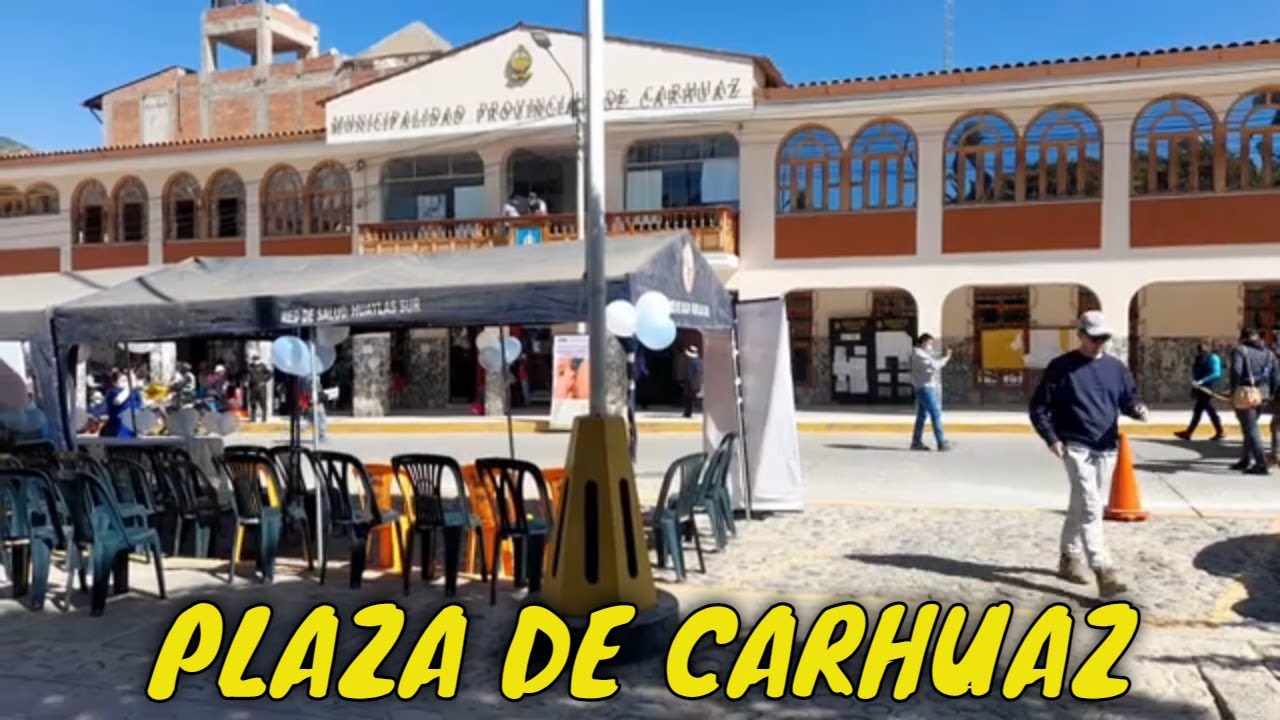 Breve Recorrido Por La Plaza De CARHUAZ
