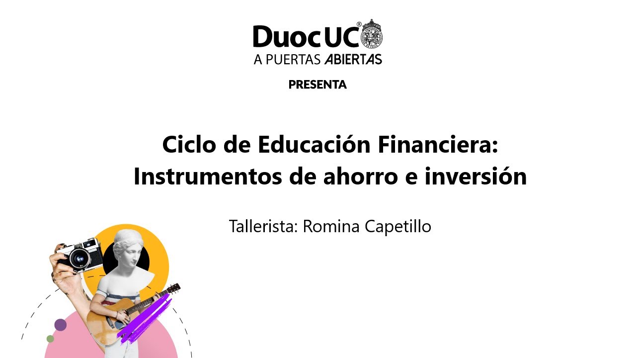 Ciclo de Educación Financiera: Instrumentos de ahorro e inversión