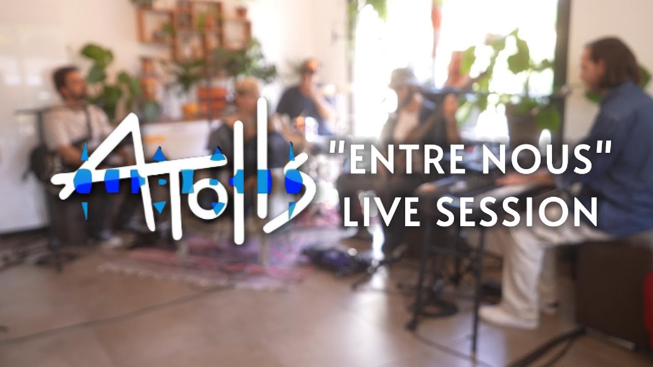 Atolls - Entre Nous (Official video performance) w/ Session Ind&eacute;