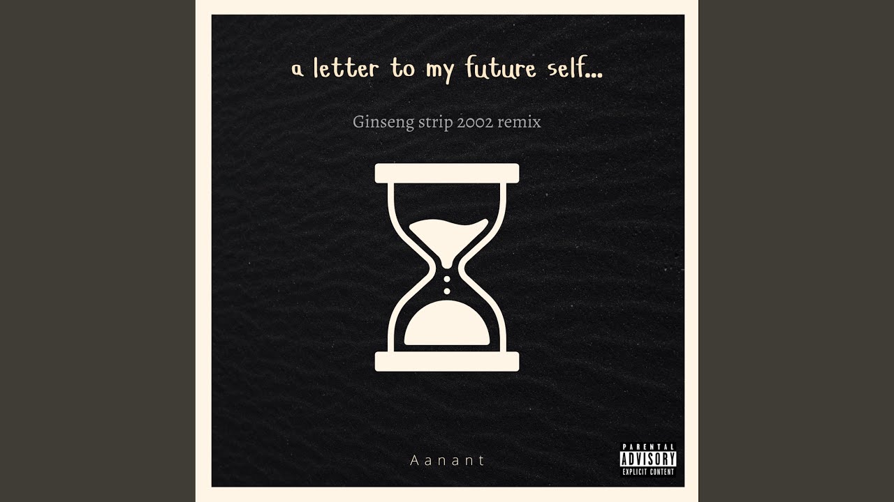 a letter to my future self (Ginseng strip 2002 Remix)