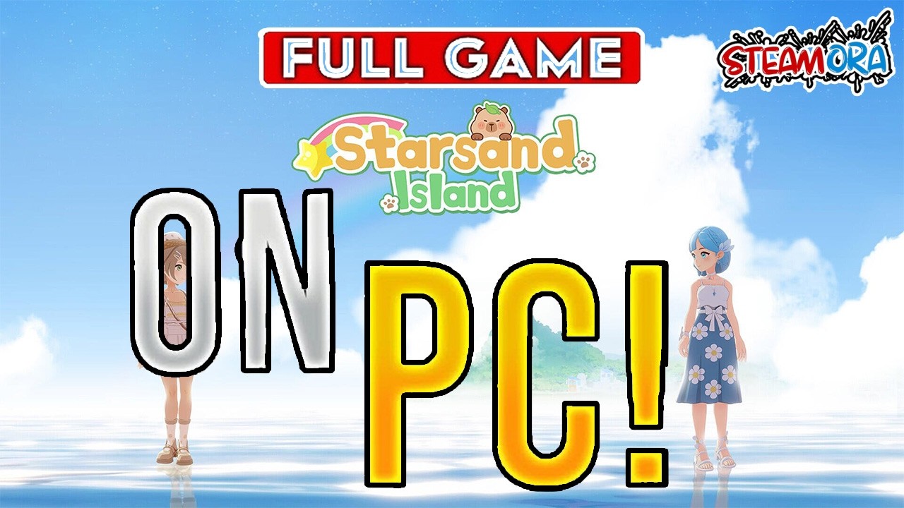 How To Play StarSand Island on PC (Latest 2026 Update) FULL GAME|MULTIPLAYER – SteamOra Guide