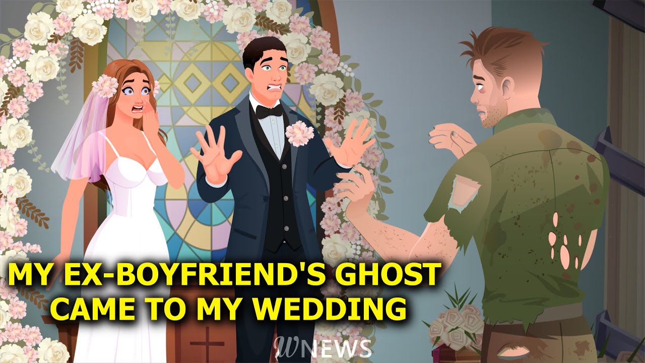 My ex-boyfriend's ghost came to my wedding