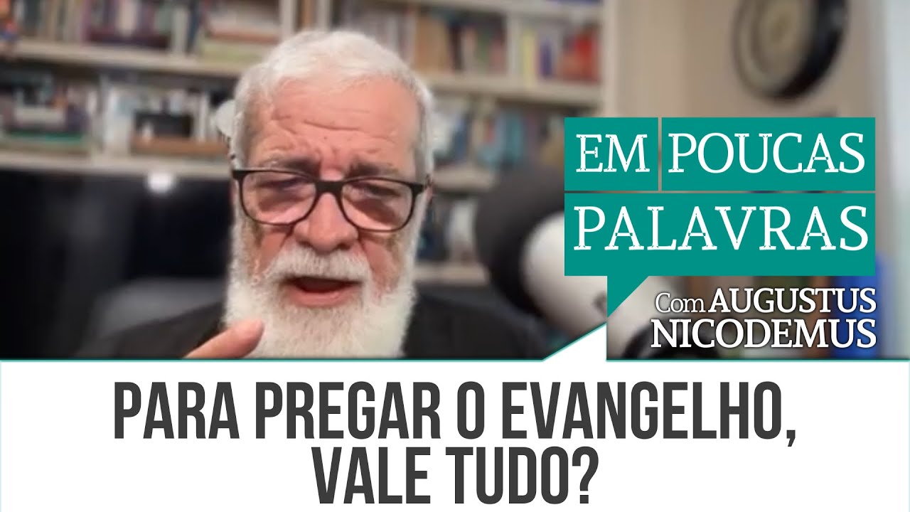Para pregar o Evangelho, VALE TUDO?