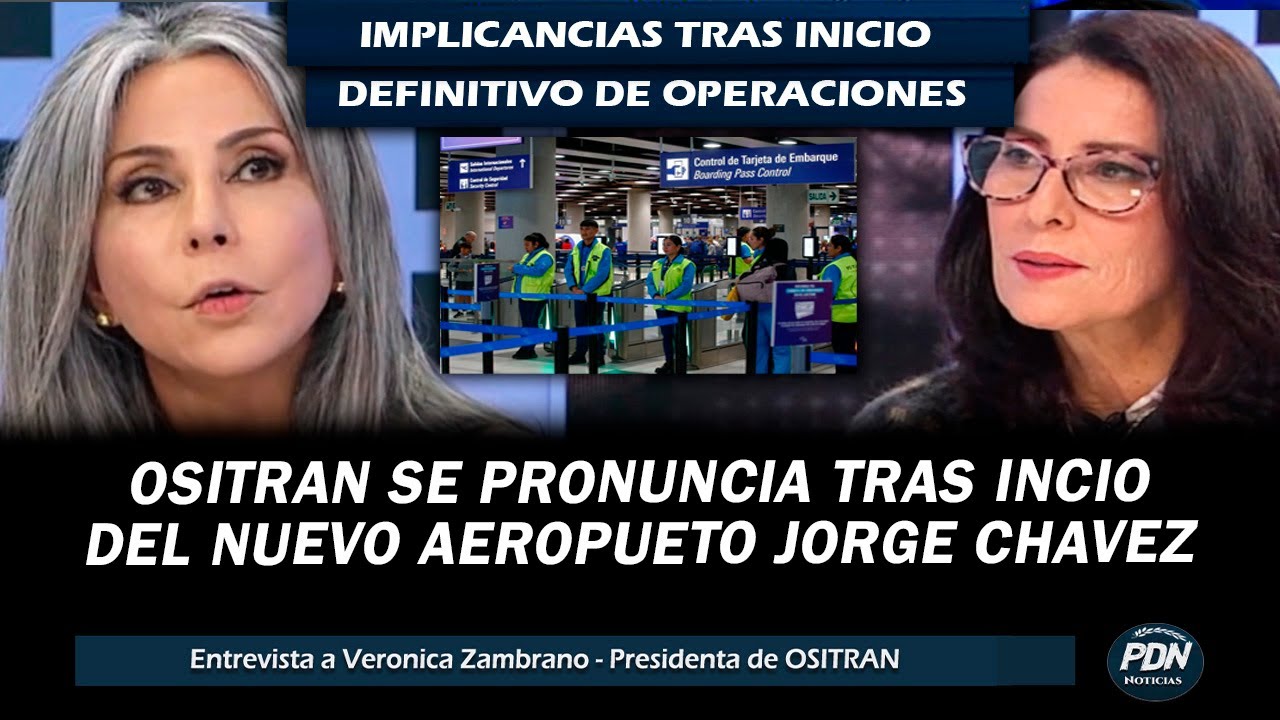 OSITRAN SE PRONUNCIA TRAS INICIO DE FUNCIONAMIENTO DEL NUEVO AEROPUERTO JORGE CHAVEZ