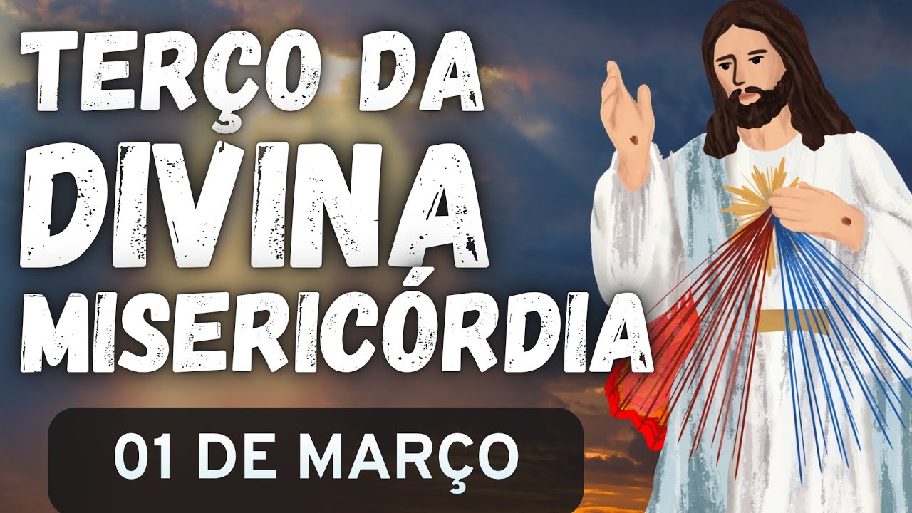 TERÇO DA DIVINA MISERICÓRDIA CANTADO - 01 DE MARÇO DE 2026