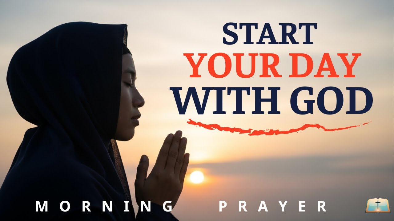 Start YOUR DAY with GOD | A Blessed Morning Prayer | Grace Bible
