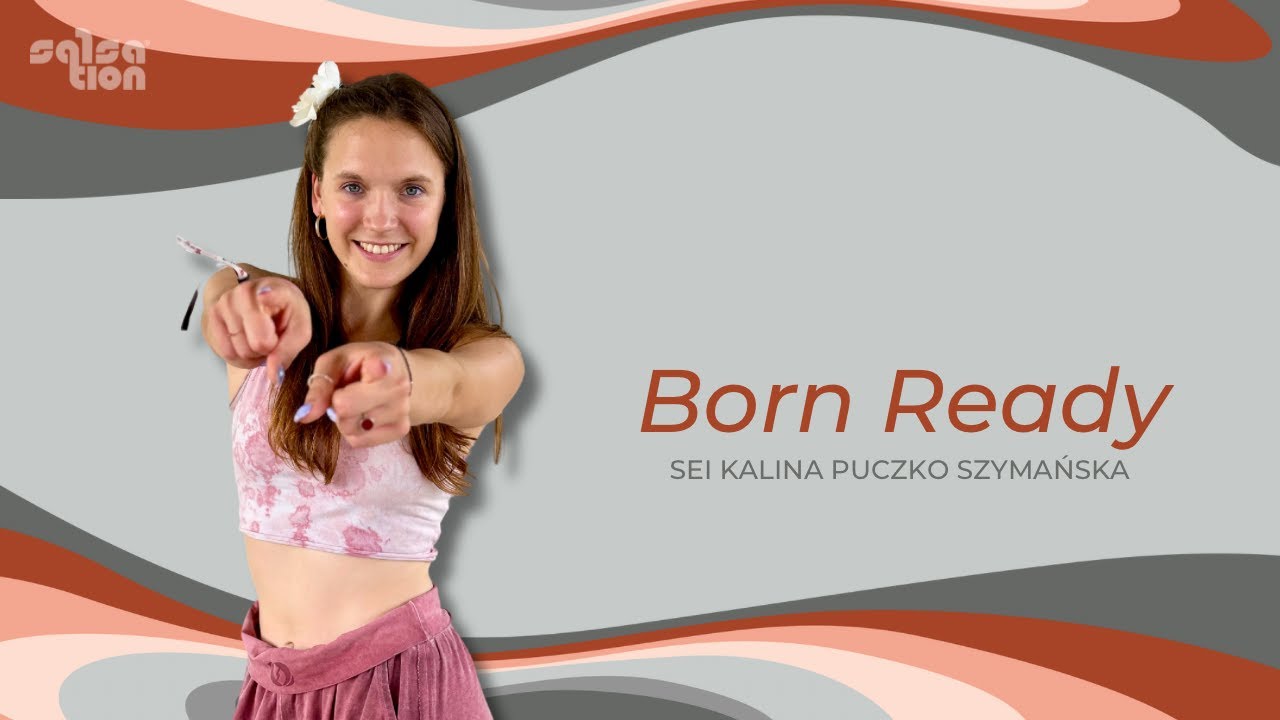Born Ready- Salsation Choreography by SEI Kalina Puczko-Szymańska