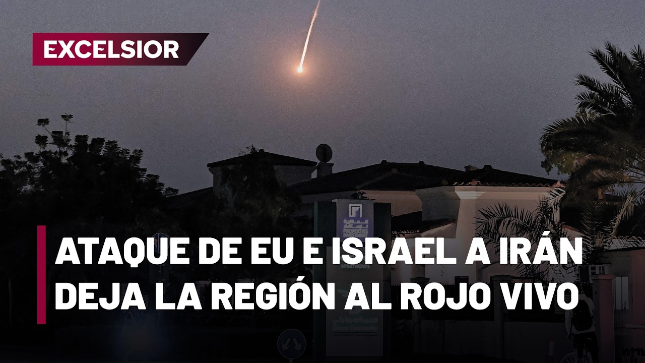 Israel y EU lanzan ataques contra Ir&aacute;n
