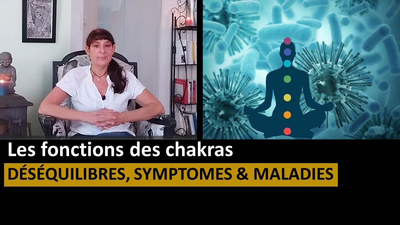 Les fonctions des chakras : déséquilibres, symptômes & maladies