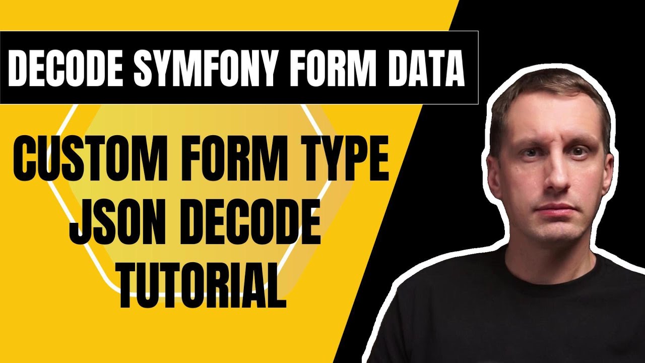 Symfony Forms Tutorial: Reusable JSON Decoder for Request Content
