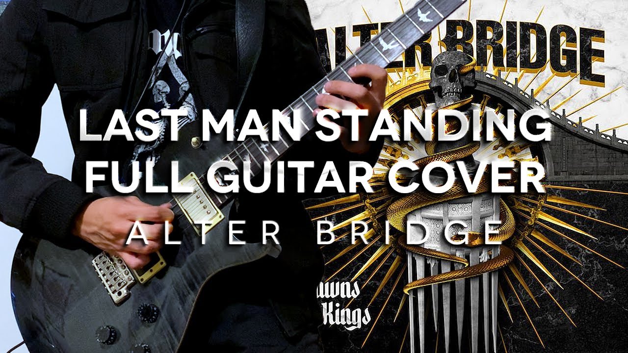 Alter Bridge - Last Man Standing Full Guitar Cover (ALL GUITARS)