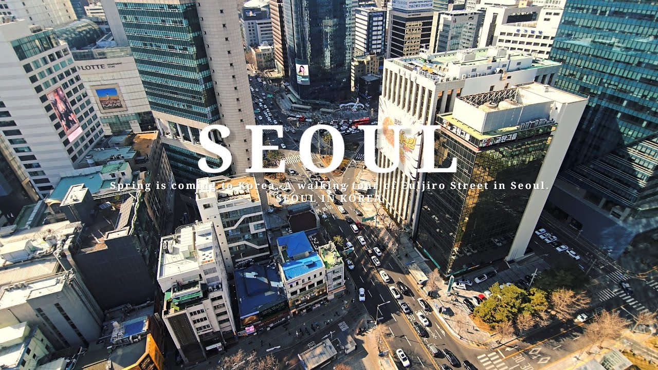 4K Spring is coming to Korea, A walking tour of Euljiro Street in Seoul 봄이 다가오는 서울 을지로 거리 산책