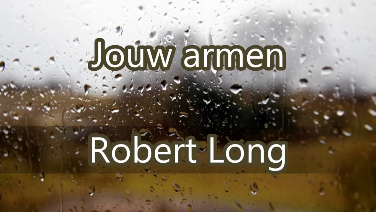 Jouw armen - Robert Long