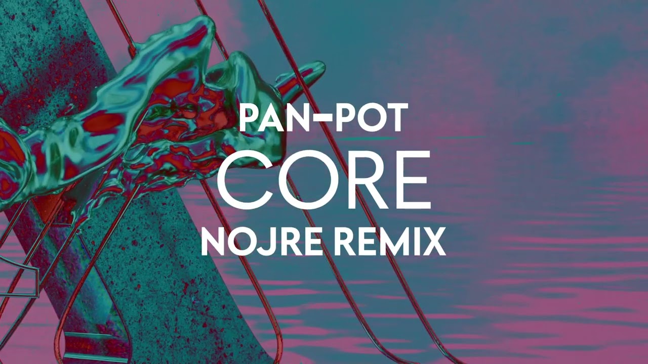 Pan-Pot - Core (Nojre Remix)