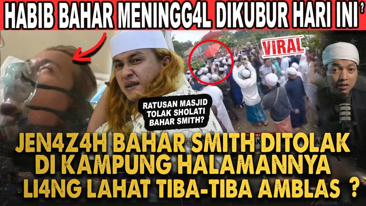 HABIB BAHAR SMITH MENINGG4L DUNIA?! DULU SERING DIUSIR CERAMAH SEKARANG JEN4Z4H DITOLAK KAMPUNGNYA?!
