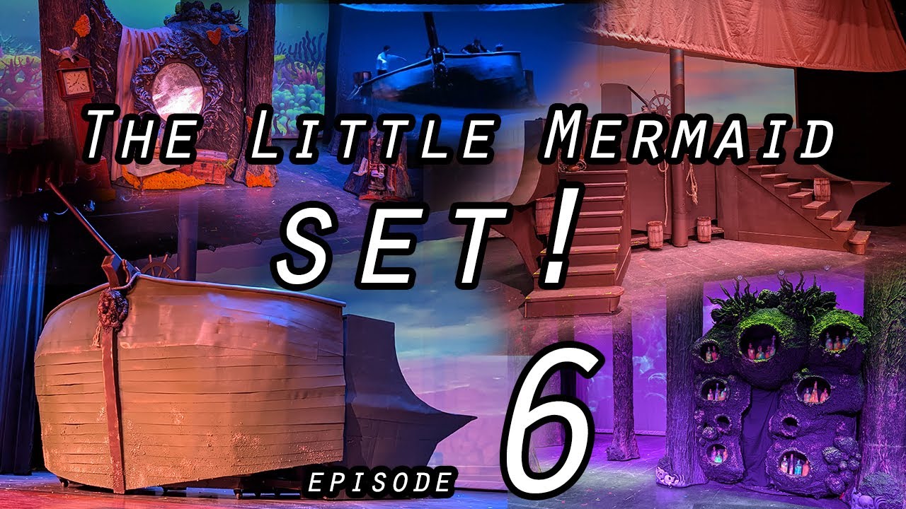 The Little Mermaid Musical - Set Design & Construction | Ep. 6