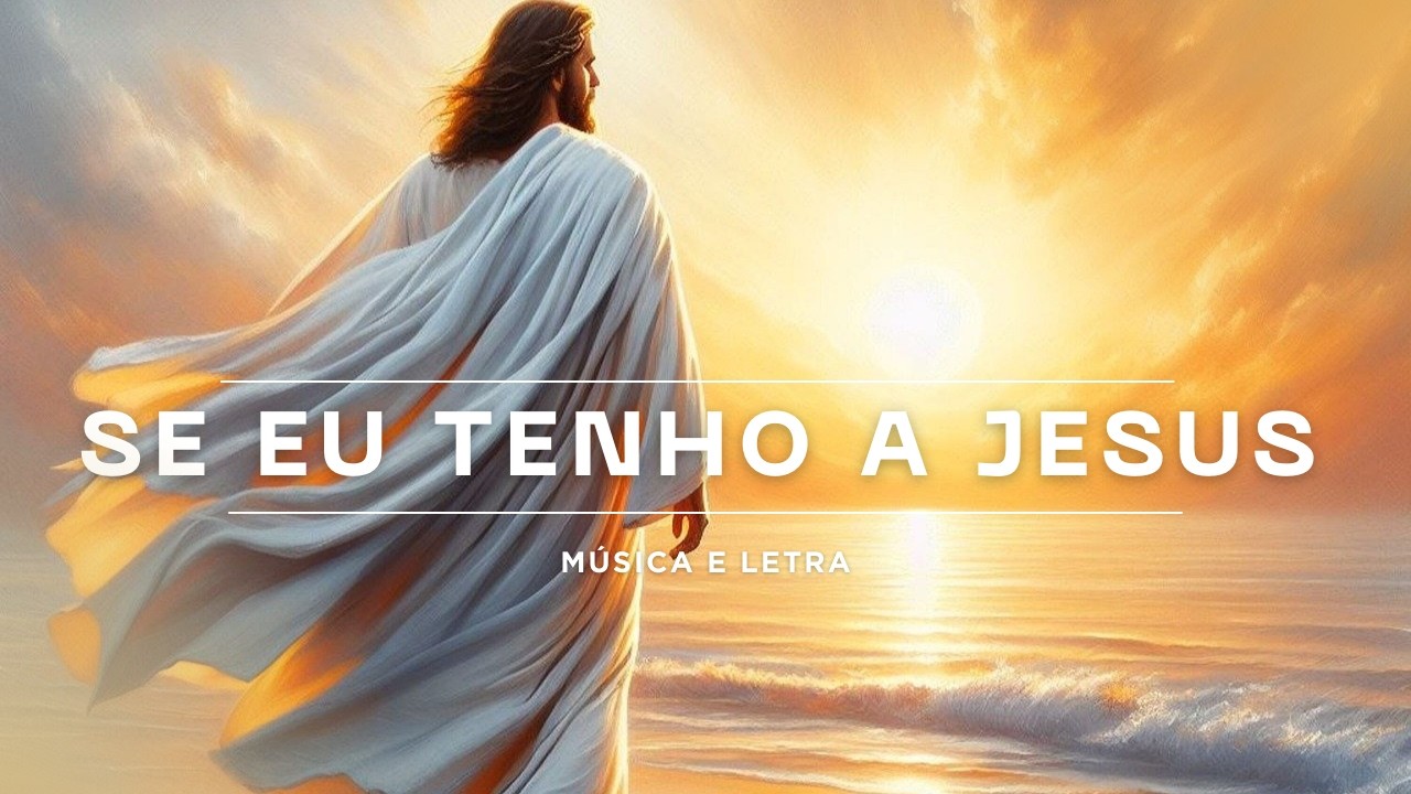 Se eu tenho a Jesus Melhores Músicas Gospel do Momento!