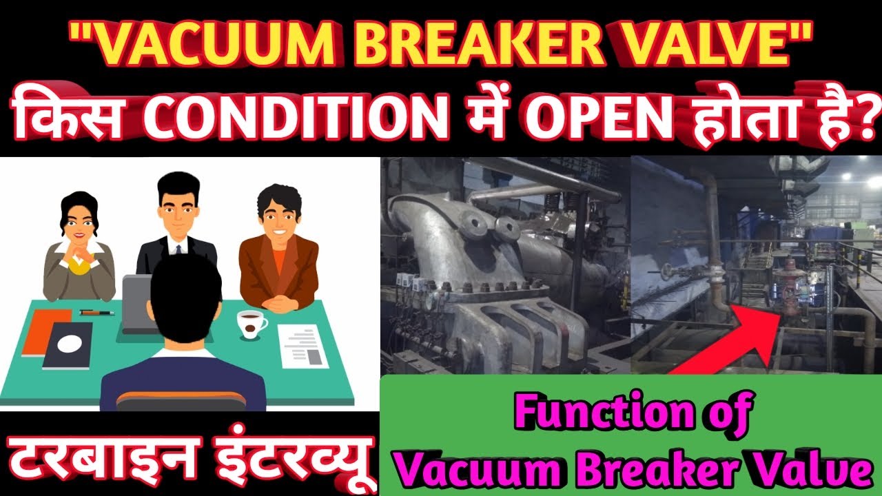 Purpose Of Vacuum Breaker Valve || In which Condition Vacuum Breaker Valve Open ||