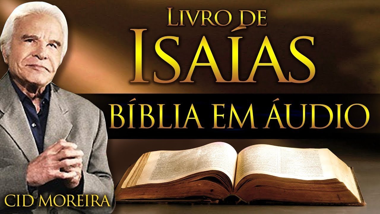 ISA&Iacute;AS - B&iacute;blia Narrada por Cid Moreira - #cidmoreira #reflex&atilde;o #f&eacute; #cid #b&iacute;blia #salmos #isaias