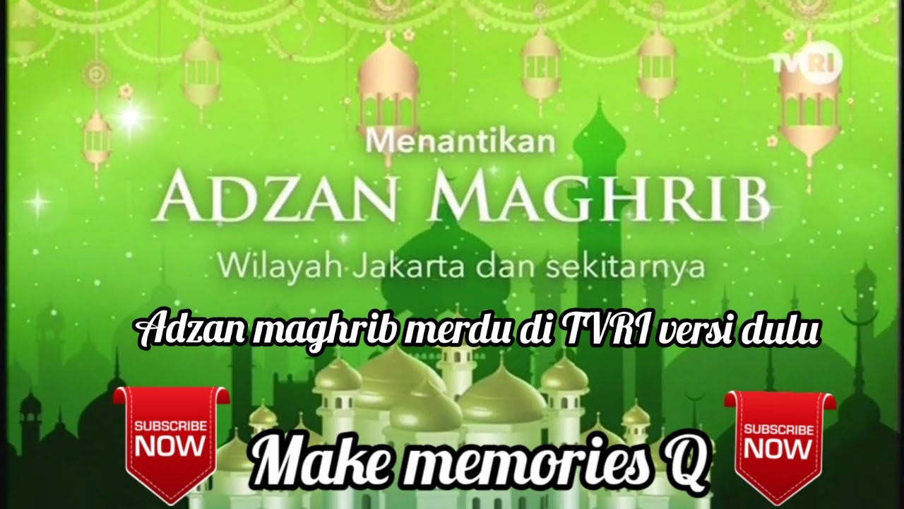 Masih ingatkah Kalian ? Adzan Maghrib, Asmaul husna, di TVRI Lampung Versi dulu, Penyejuk hati.