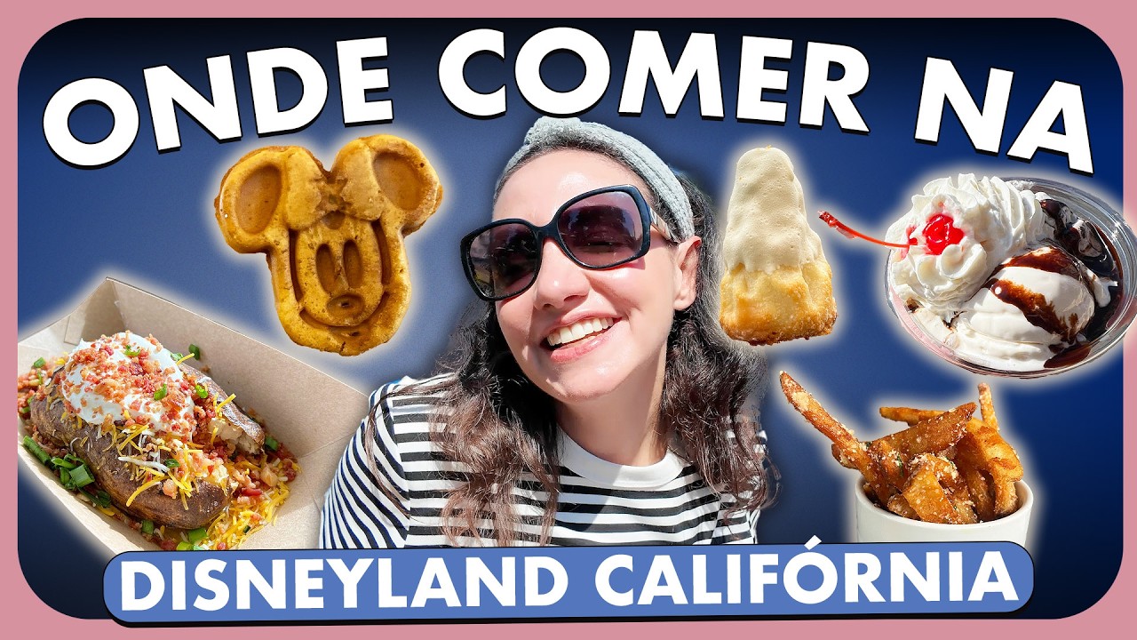 ONDE COMER NA DISNEYLAND CALIFÓRNIA? GUIA COMPLETO COM TODAS AS OPÇÕES!