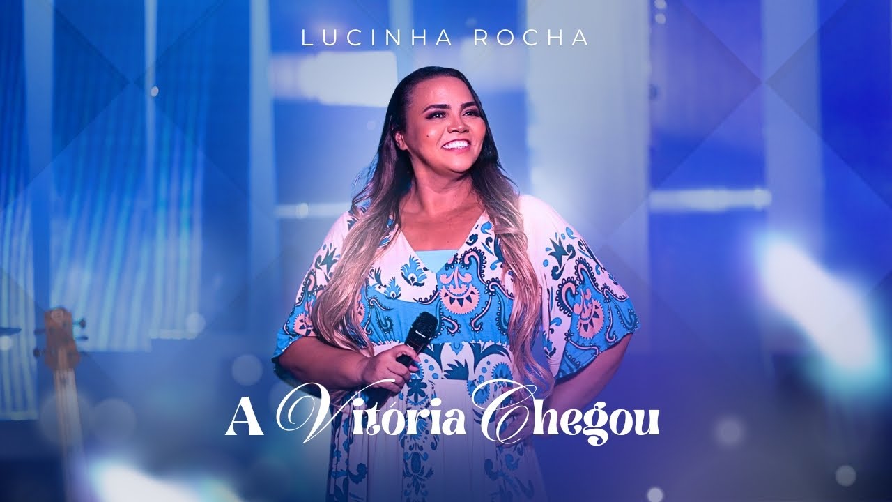 A Vitória Chegou - Lucinha Rocha (Clipe Oficial)