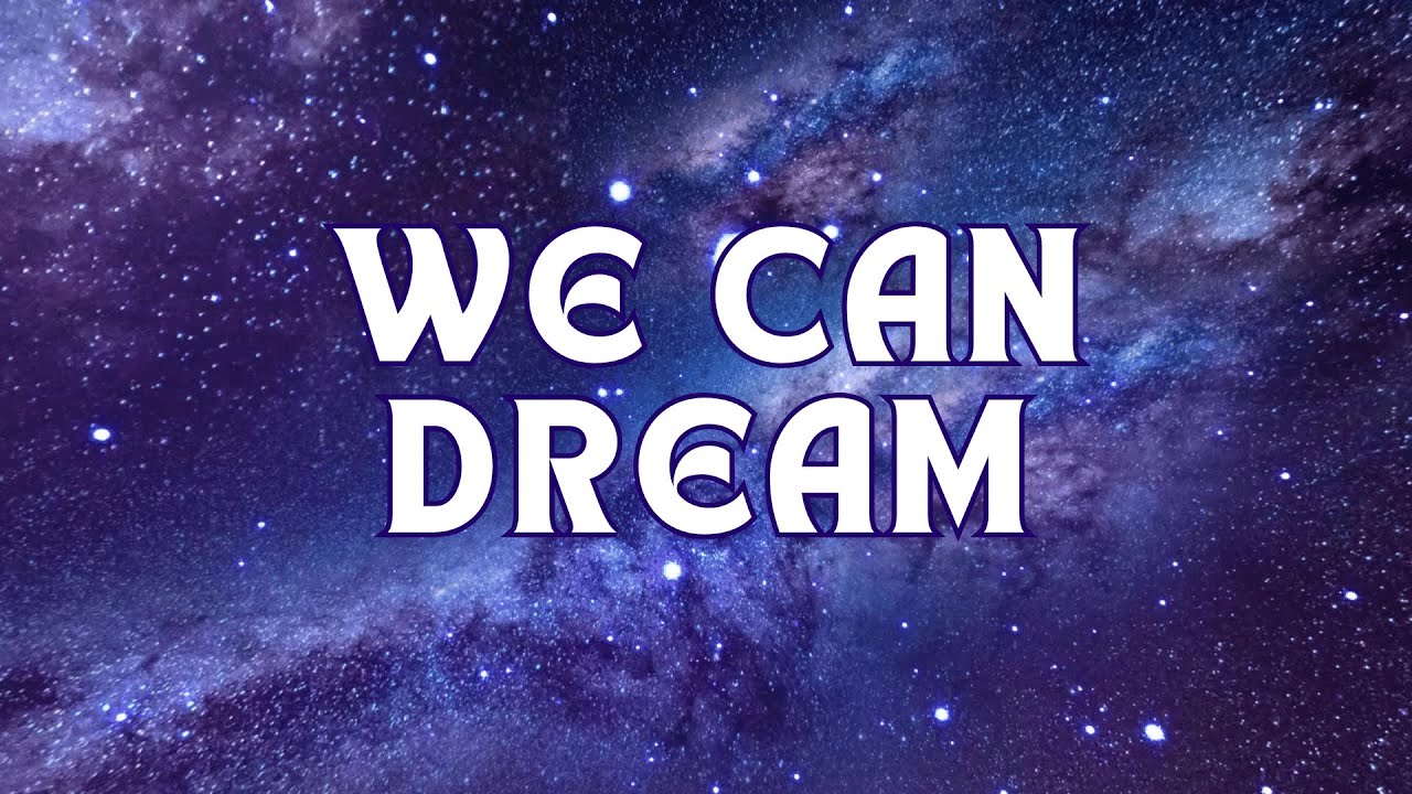 We Can Dream