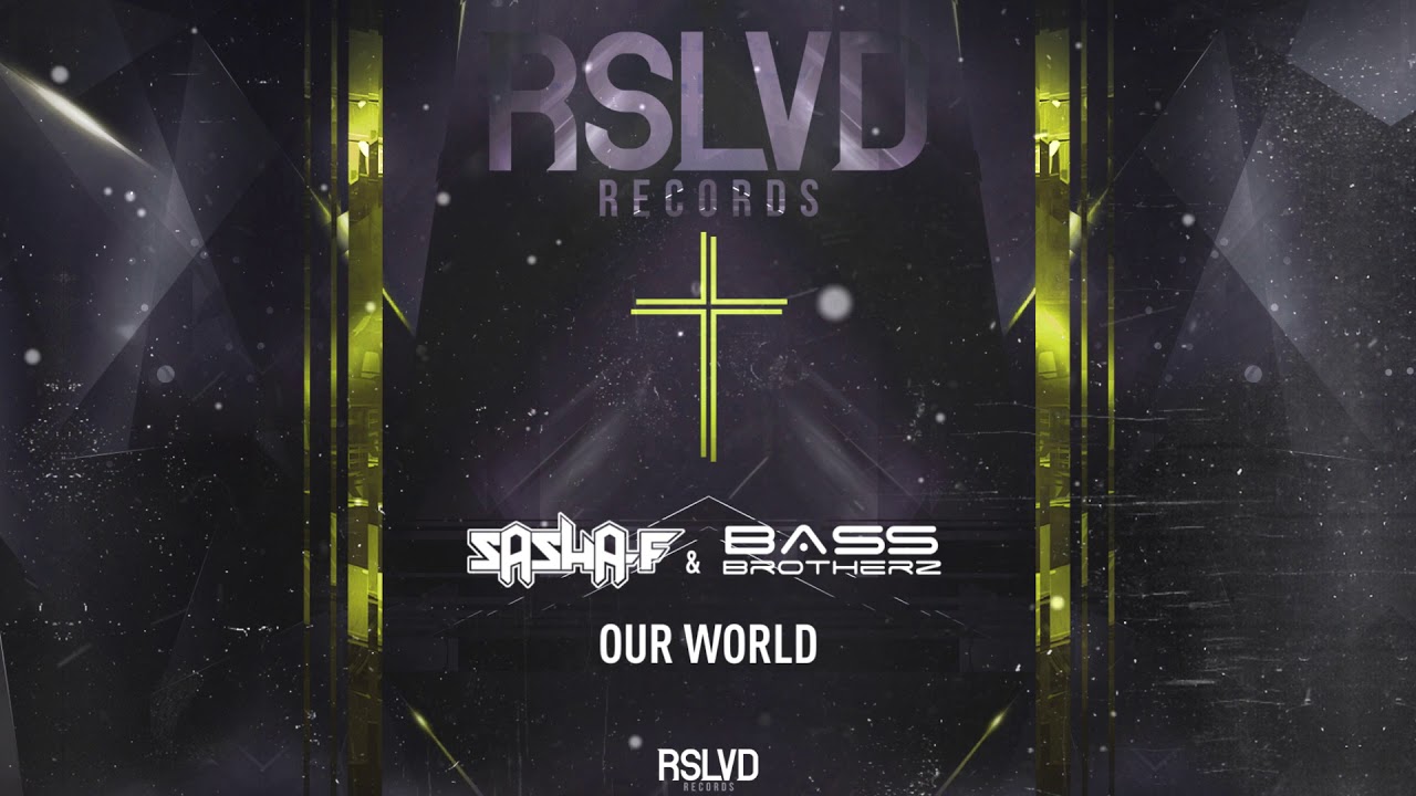 Sasha F & Bass Brotherz - Our World † | Official Preview [OUT NOW]