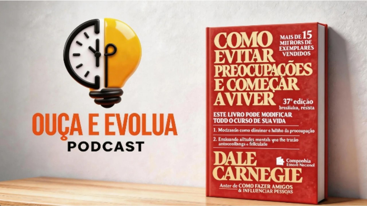 Pare de Pensar Demais | Lições de Dale Carnegie