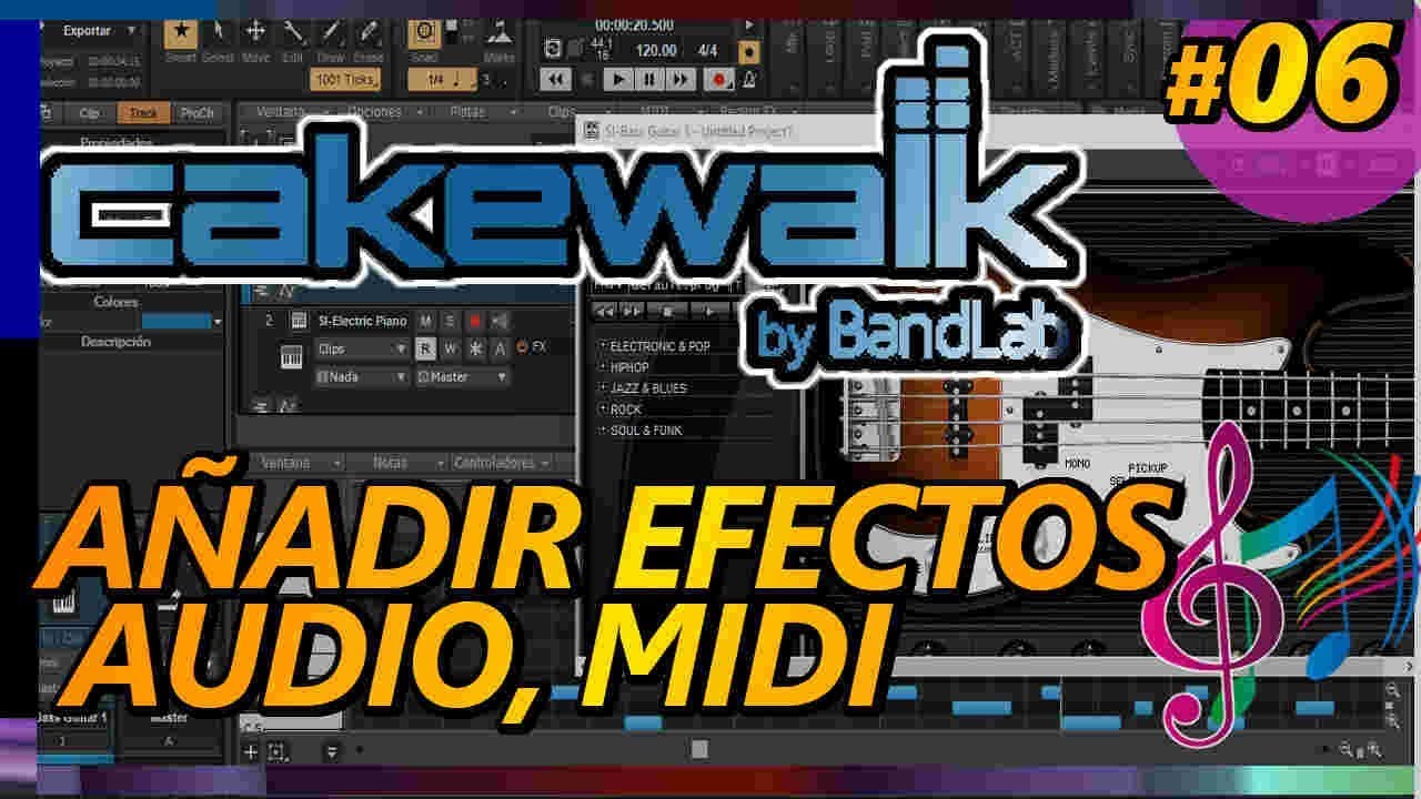 CAKEWALK BY BANDLAB: AÑADIR EFECTOS DE AUDIO, MIDI, usando la consola de mezcla. Tutorial 06 Español