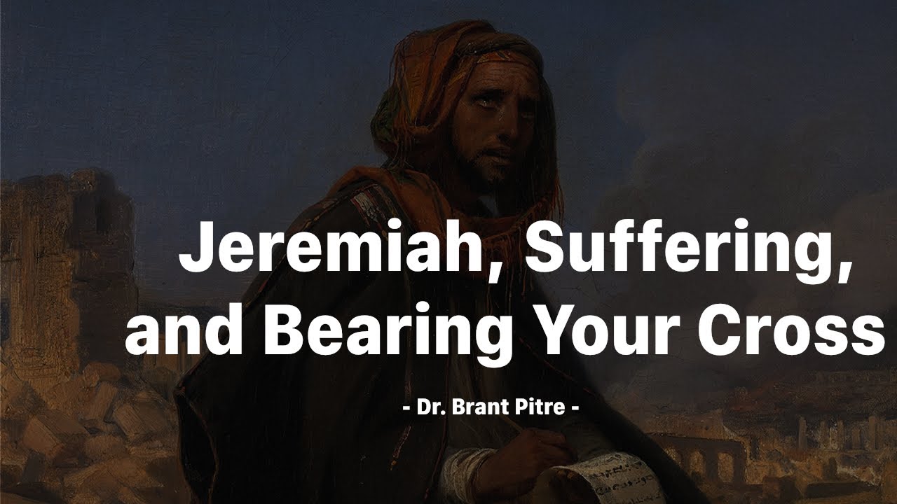 Jeremiah, Suffering, and Bearing Your Cross