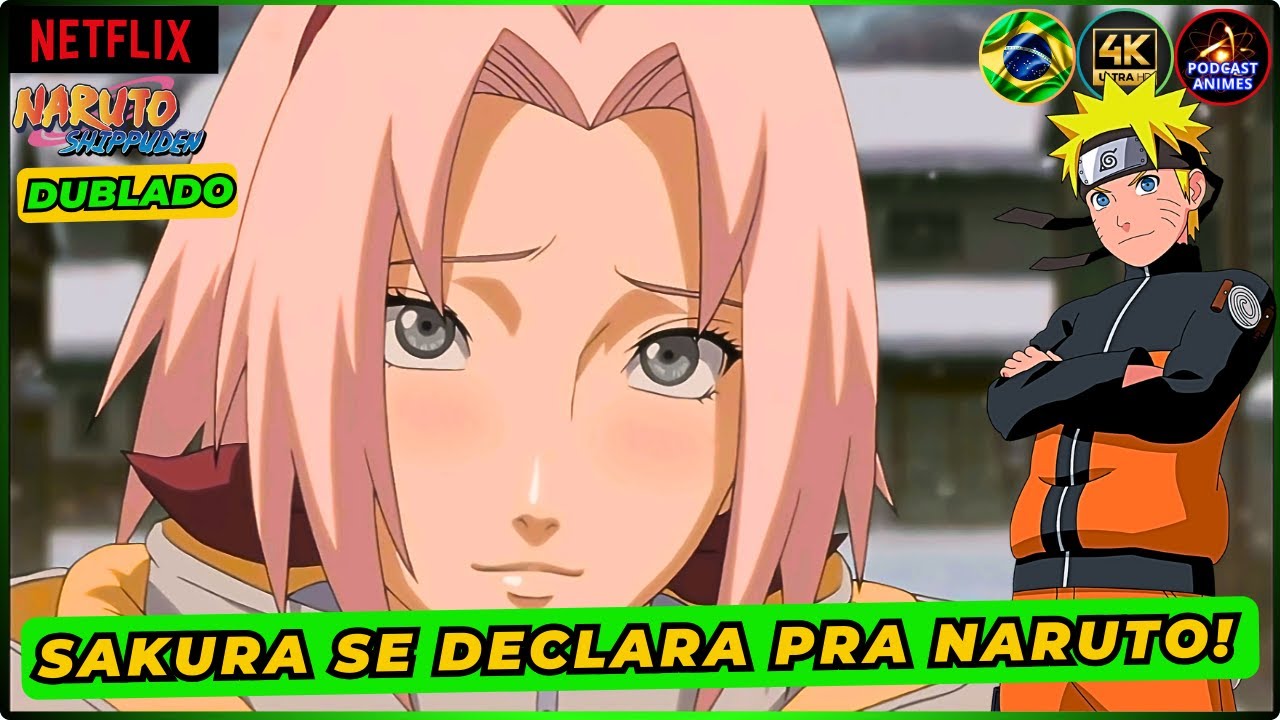 SAKURA DECLARA SEU AMOR PARA NARUTO DUBLADO! SAKURA DIZ QUE AMA NARUTO DUBLADO!