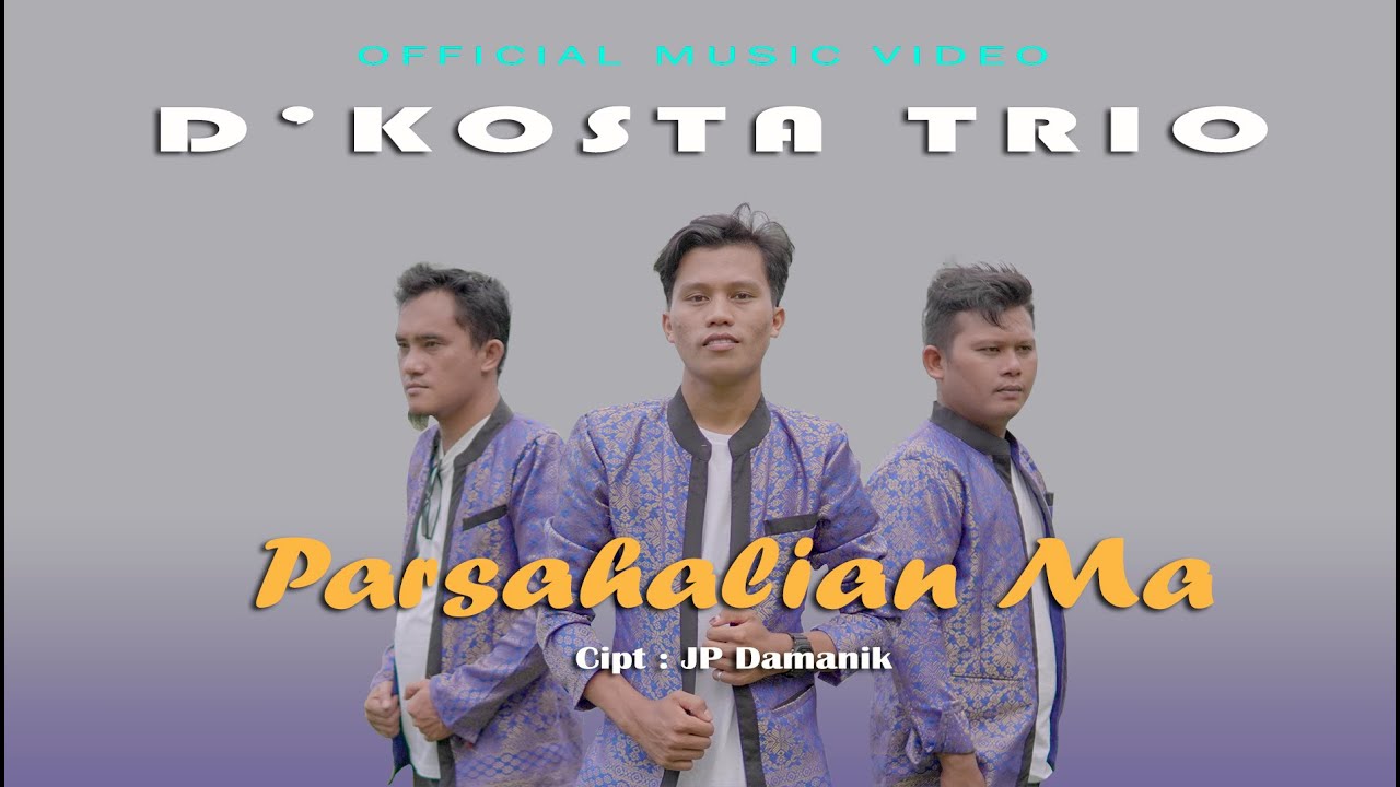 Parsahalian Ma - D'Kosta Trio (Official Musik Video)