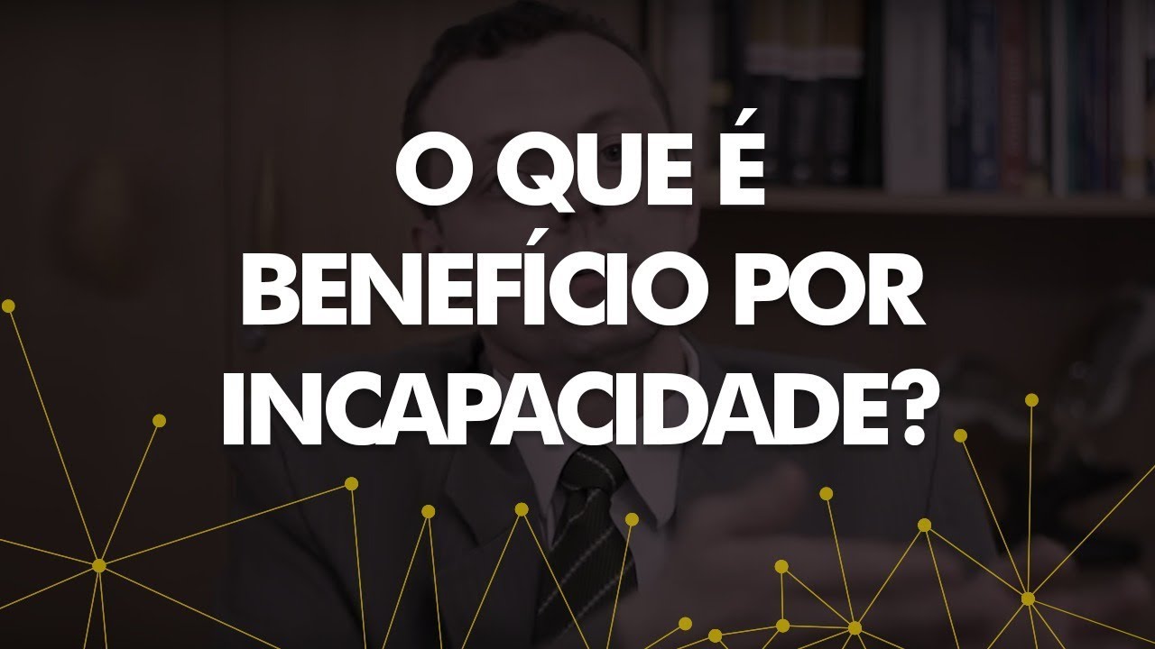 O que é benefício por incapacidade?