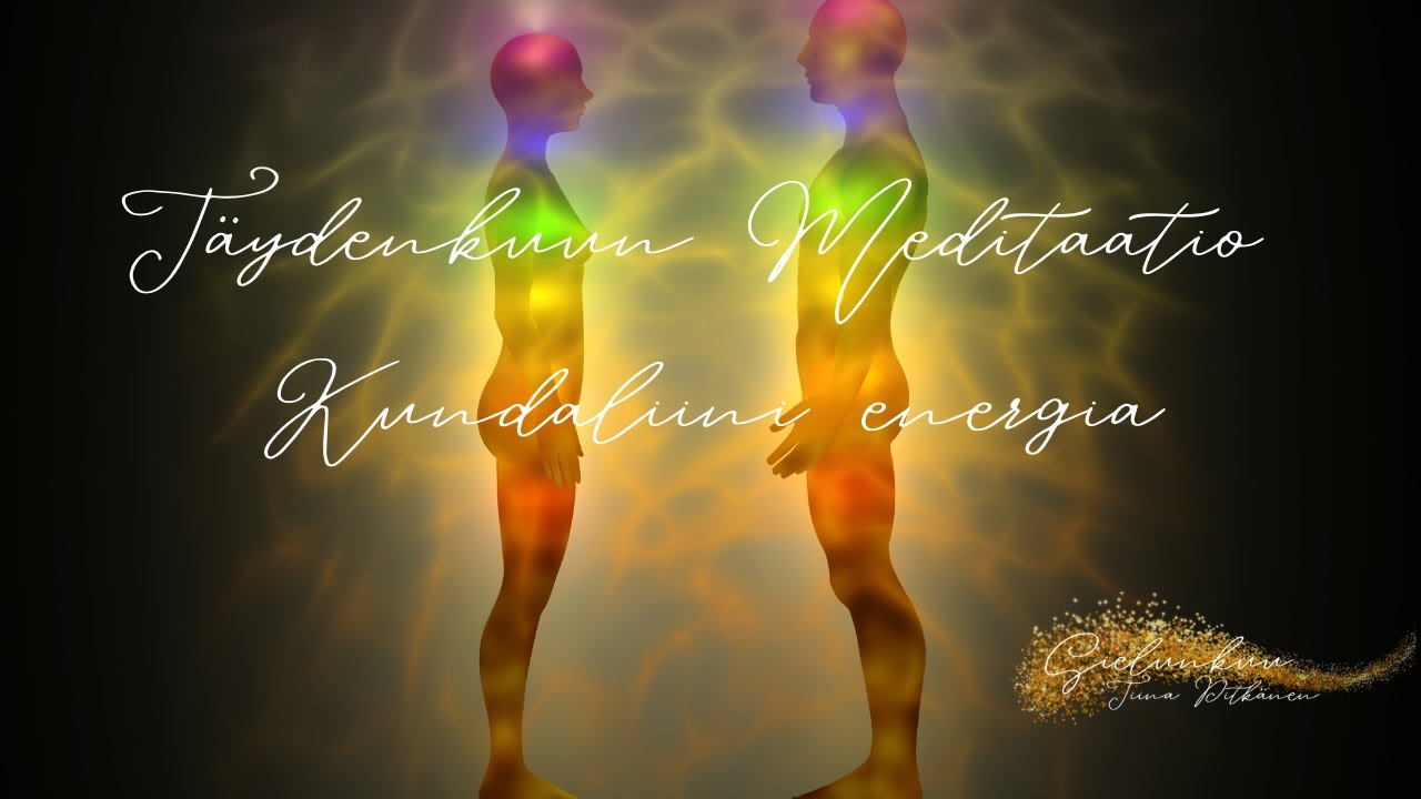 Täydenkuun meditaatio - Kundaliini energia