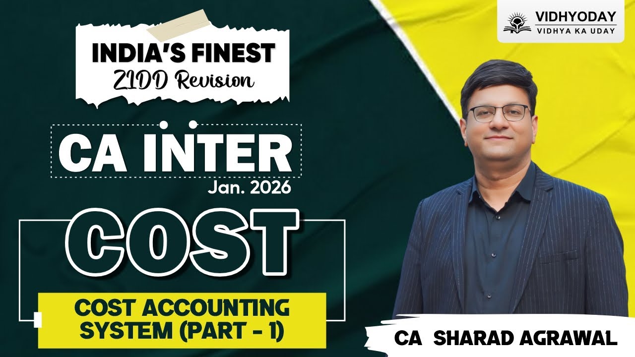 Cost Accounting System Part 1 | Cost Accounting | CA Inter ZIDD Series | Jan 2026 Exam