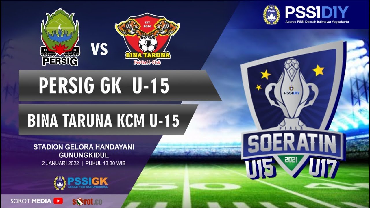 PIALA SOERATIN 2021 PSSI DIY [ PERTANDINGAN ANTARA PERSIG GK U-15 VS BINA TARUNA KCM U-15 ]