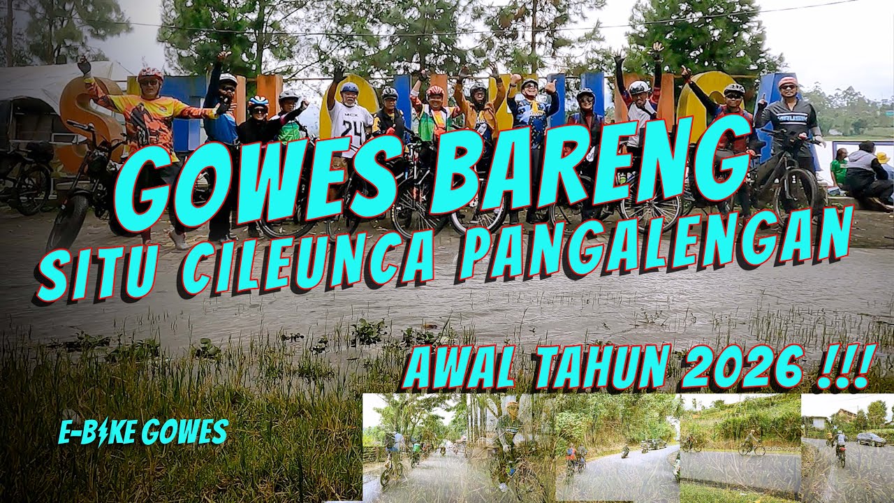 GOWES BARENG | SITU CILEUNCA PANGALENGAN | AWAL TAHUN 2026 !!!