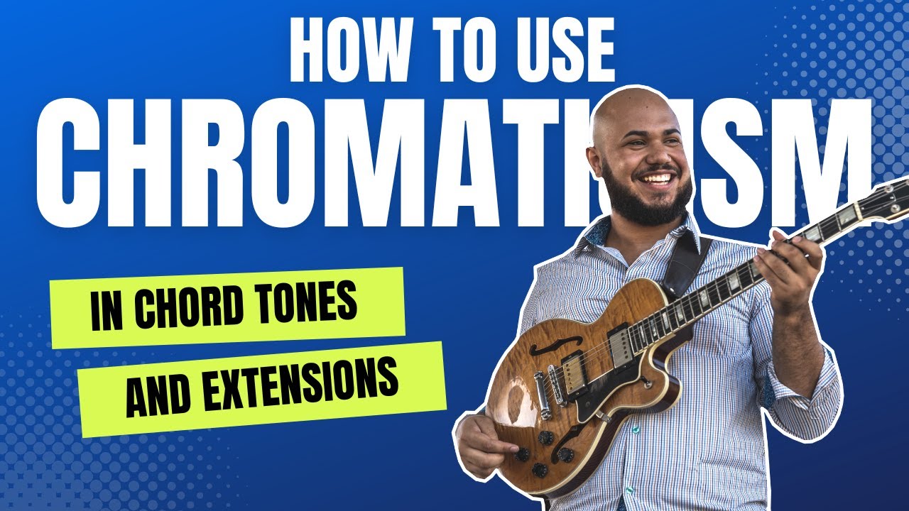 How to Use Chromaticism between Chord Tones + Extensions